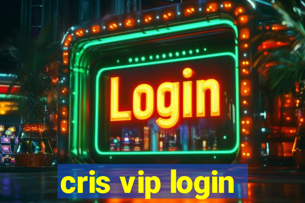 cris vip login